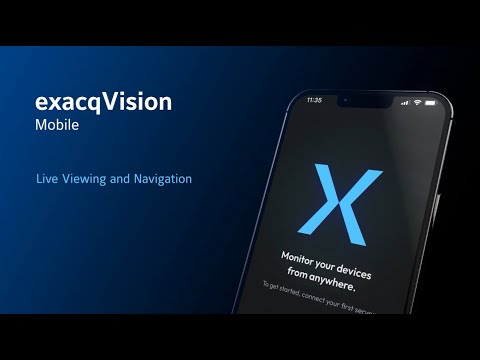 exacqVision Mobile – Live Viewing and Navigation